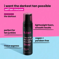i want the darkest tan possible - self tan mousse